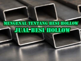 Mengenal Tentang Besi Hollow  Jual Besi Hollow