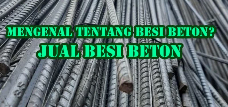 Mengenal Tentang Besi Beton? | Jual Besin Beton